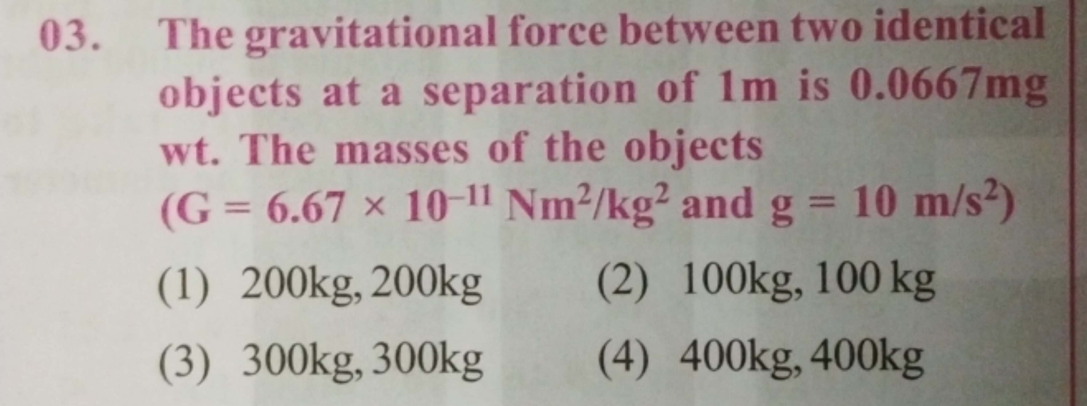 03. The gravitational force between two identical objects at a separat