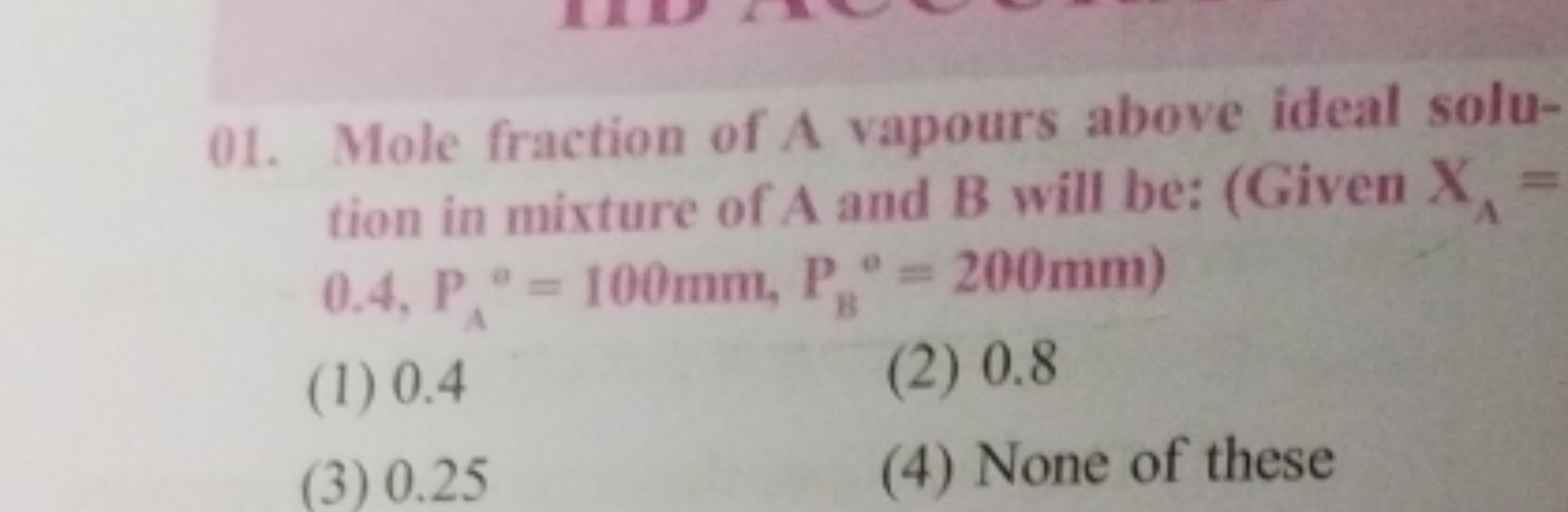 01. Mole fraction of A vapours above ideal solution in mixture of A an