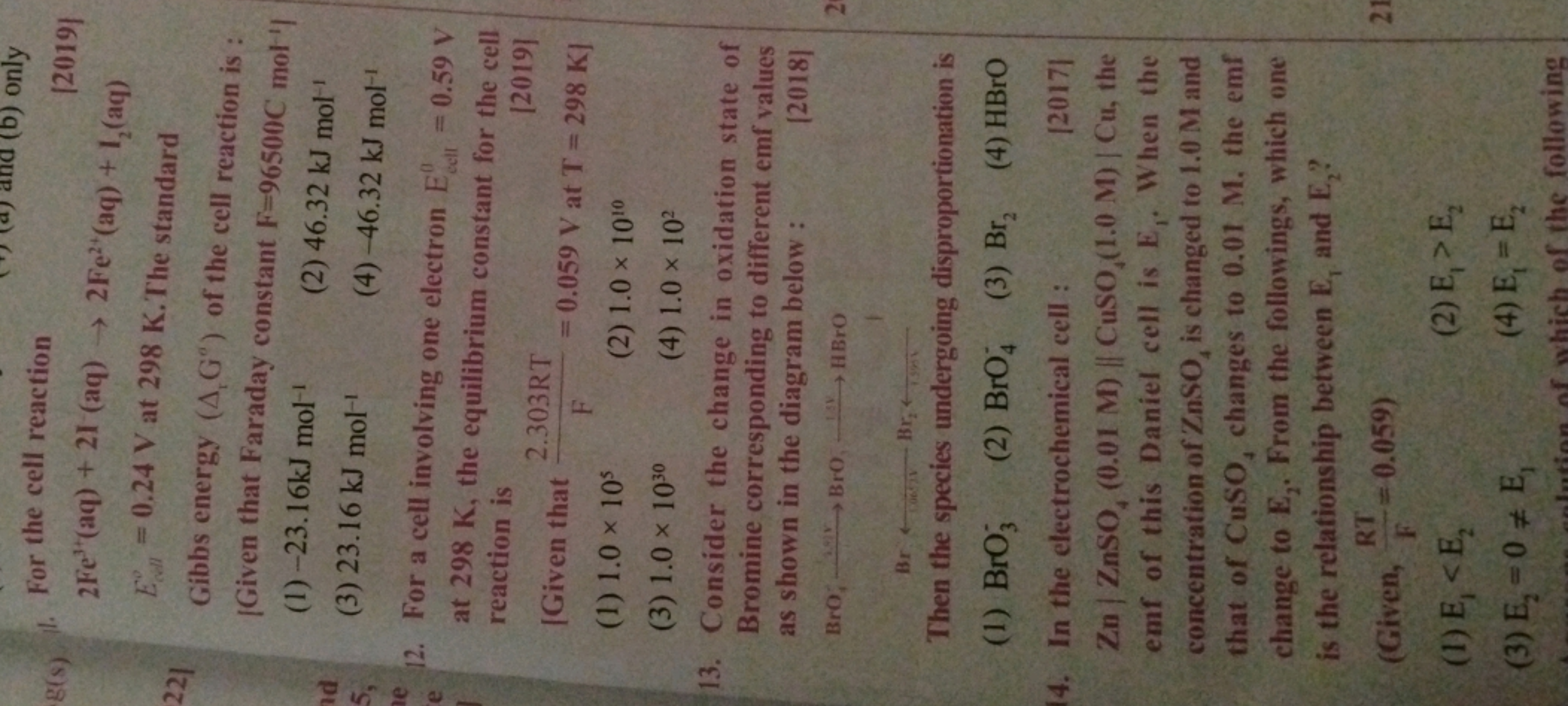 g(s)
221
|2019]
2Fe3+(aq)+2I(aq)→2Fe2+(aq)+I2​(aq)
Ecoll o​=0.24 V at 