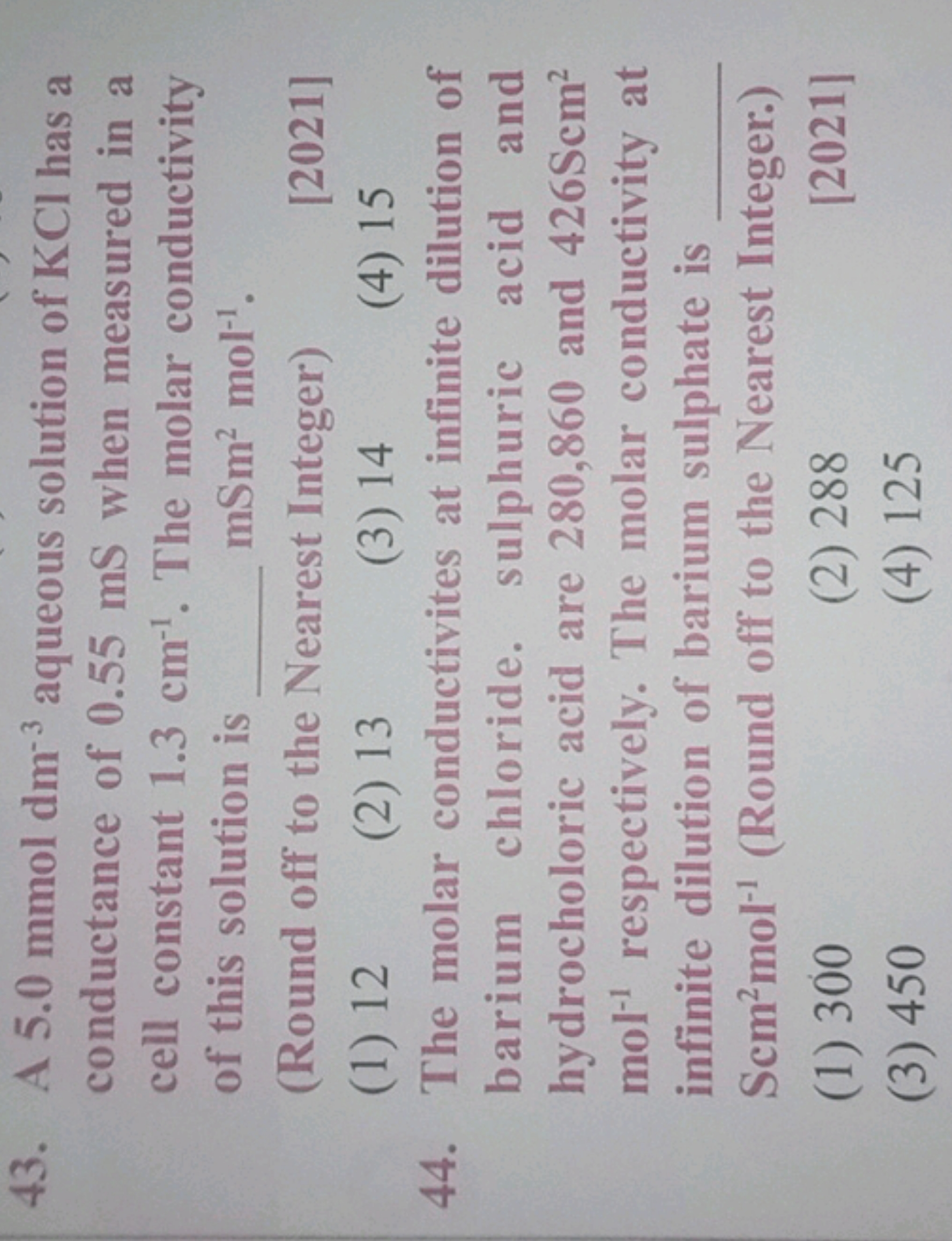 43. A 5.0mmoldm−3 aqueous solution of KCl has a conductance of 0.55 mS