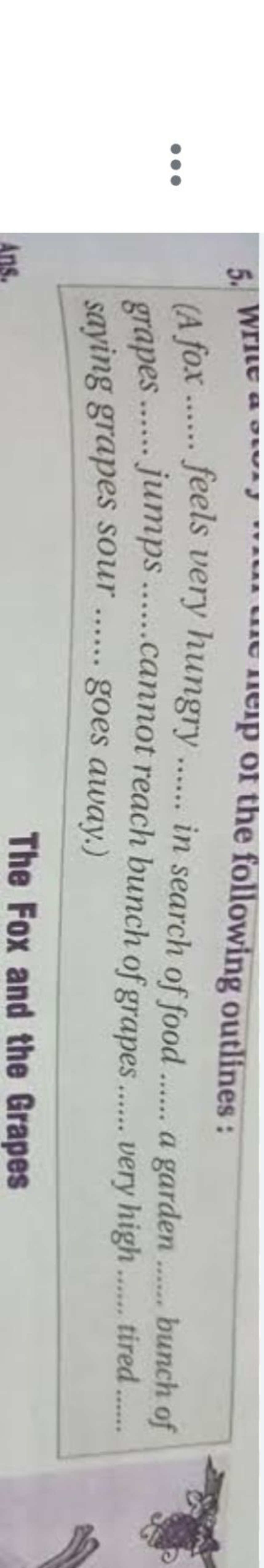 5. Write a one ......
・・・
(A fox  feels very hungry  in search of food