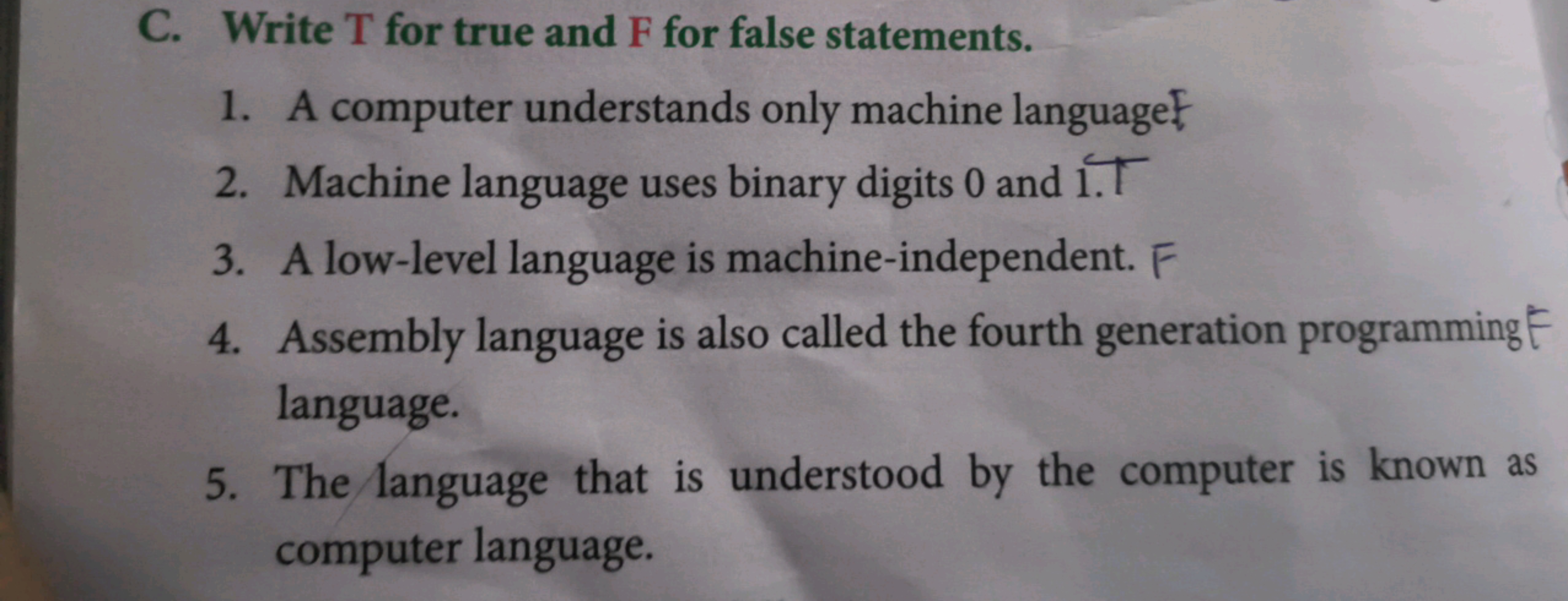 C. Write T for true and F for false statements.
1. A computer understa