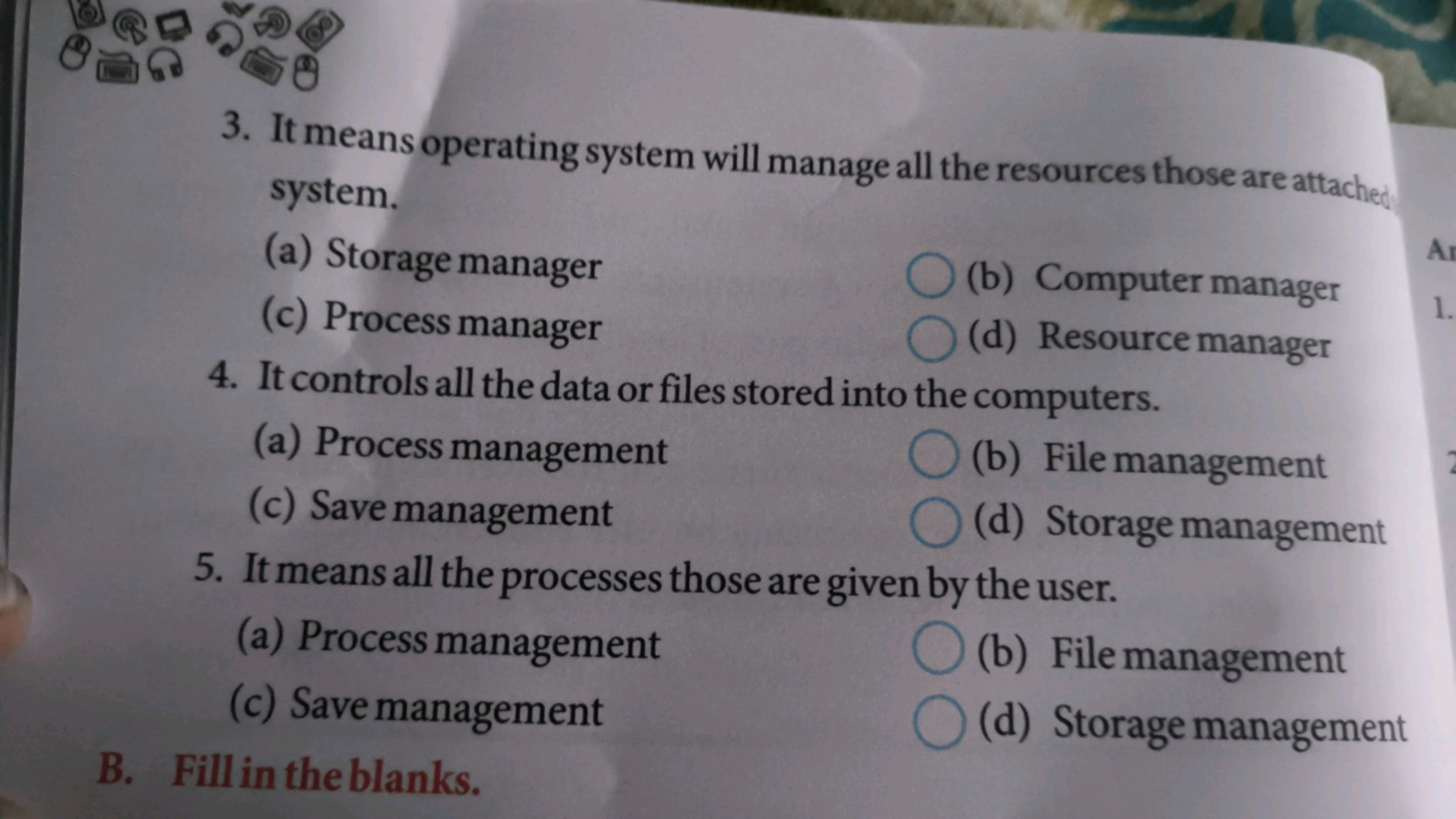 3. It means operating system will manage all the resources those are a