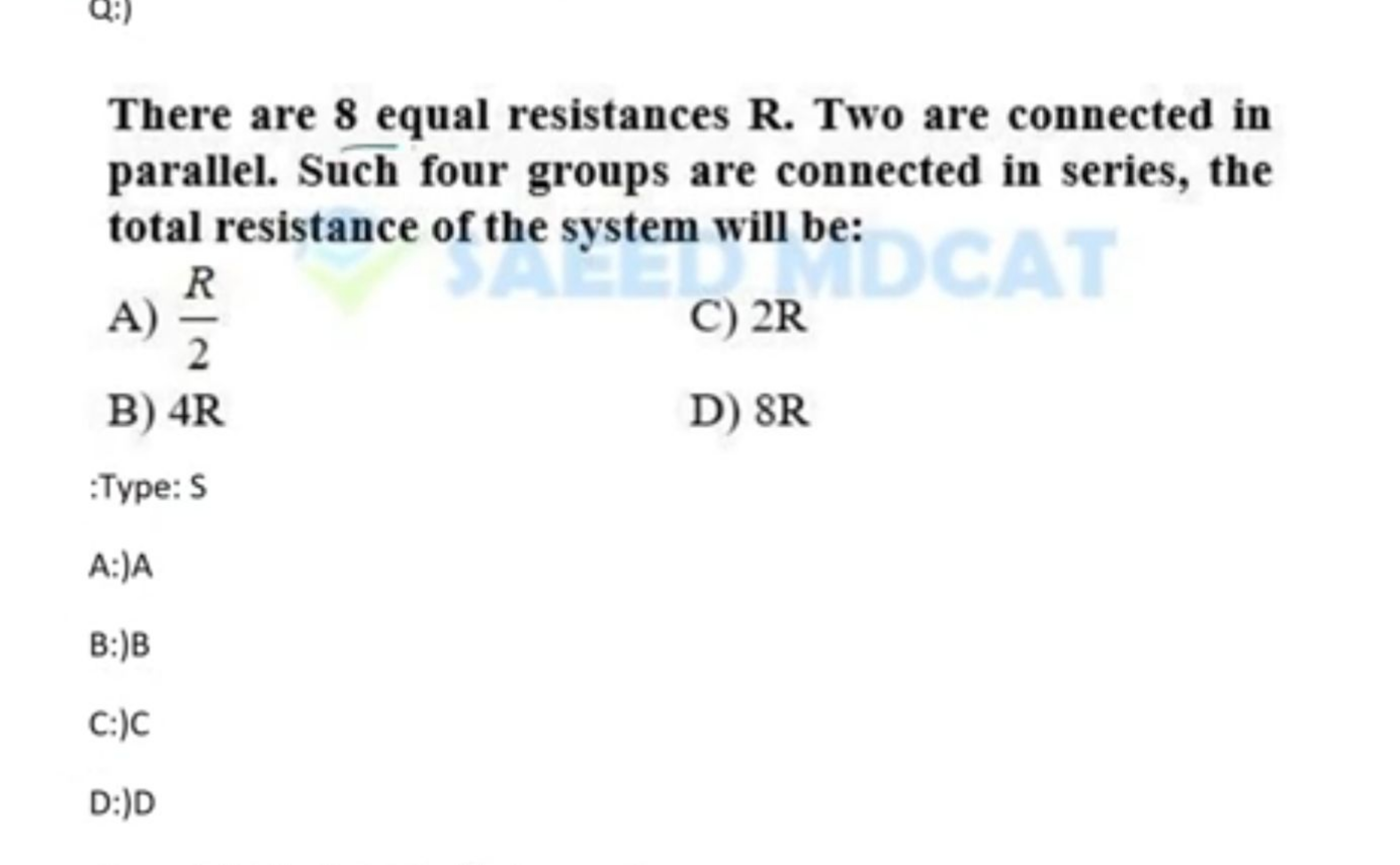 There are 8 equal resistances R. Two are connected in parallel. Such f