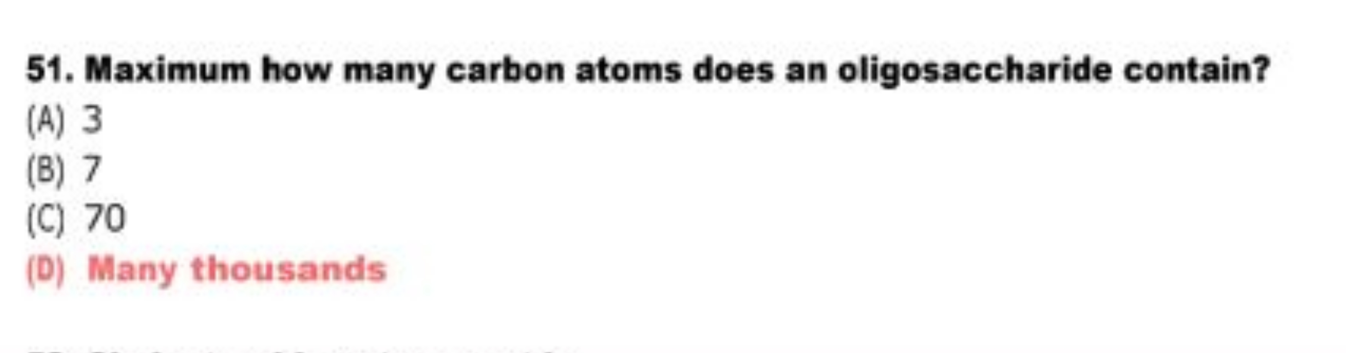 51. Maximum how many carbon atoms does an oligosaccharide contain?
(A)