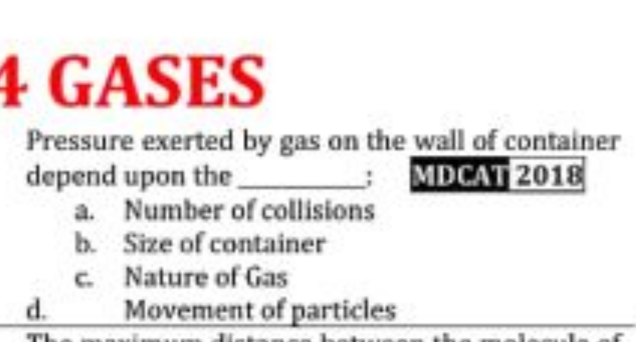 GASES
Pressure exerted by gas on the wall of container depend upon the