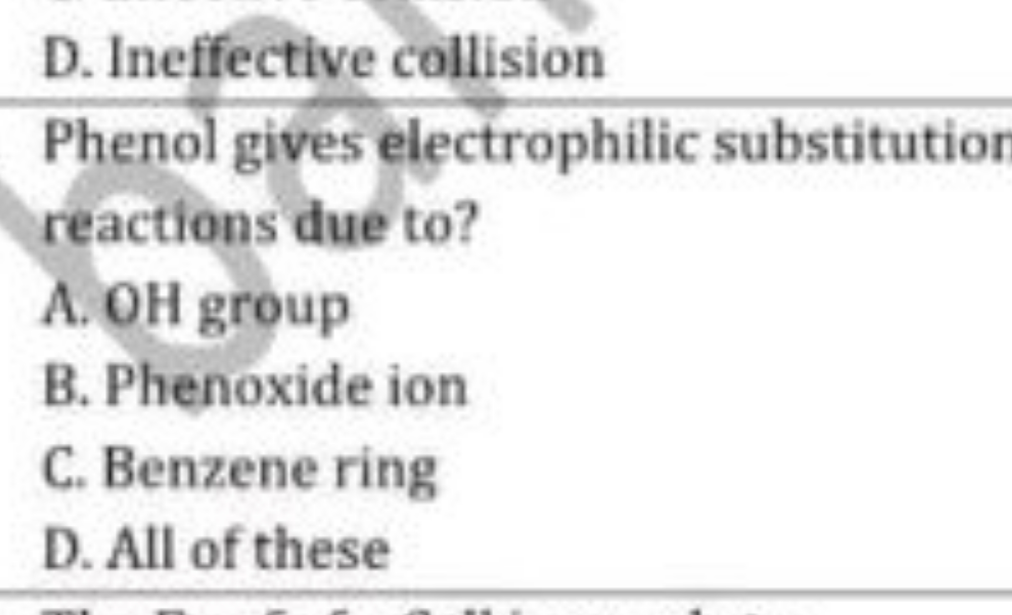 D. Ineffective collision

Phenol gives electrophilic substitutior reac