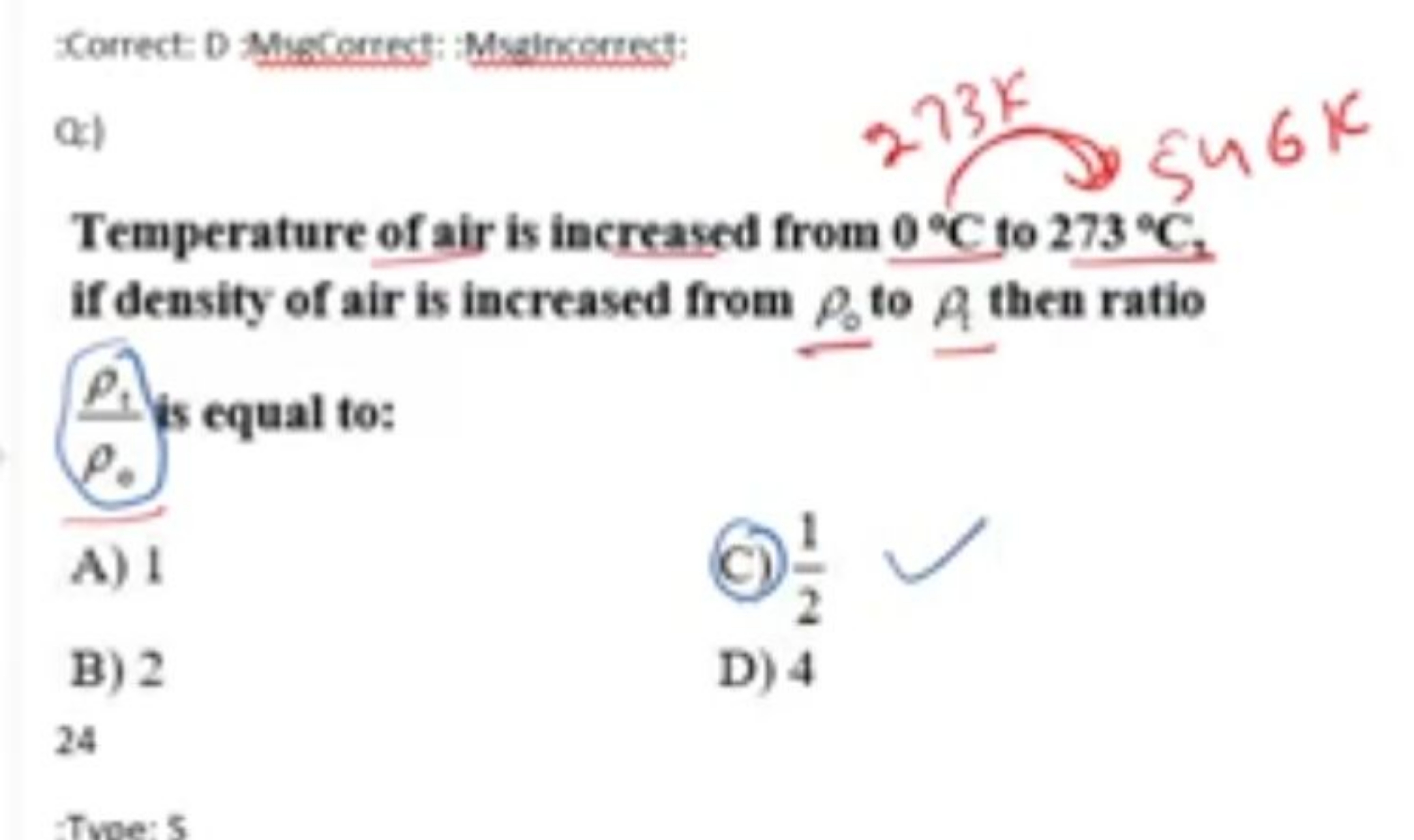 Correct D MysCorrest: Msainsorrest:
Q)

Temperature of air is increase