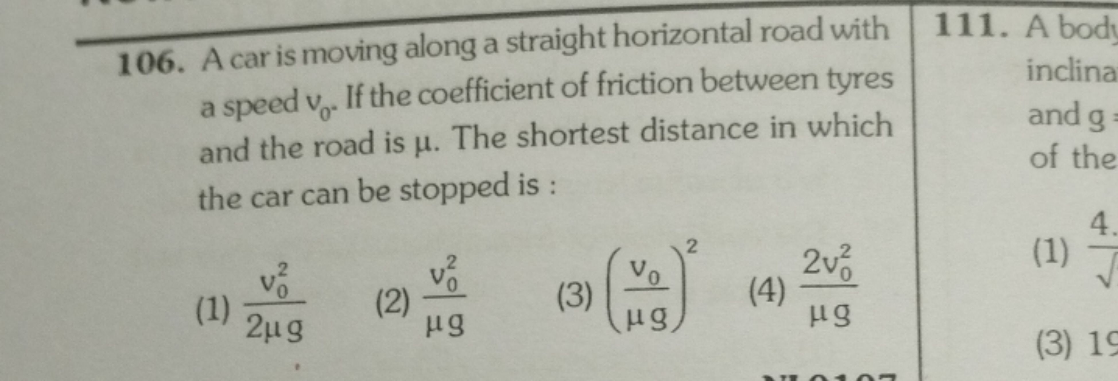 106. A car is moving along a straight horizontal road with a speed v0​