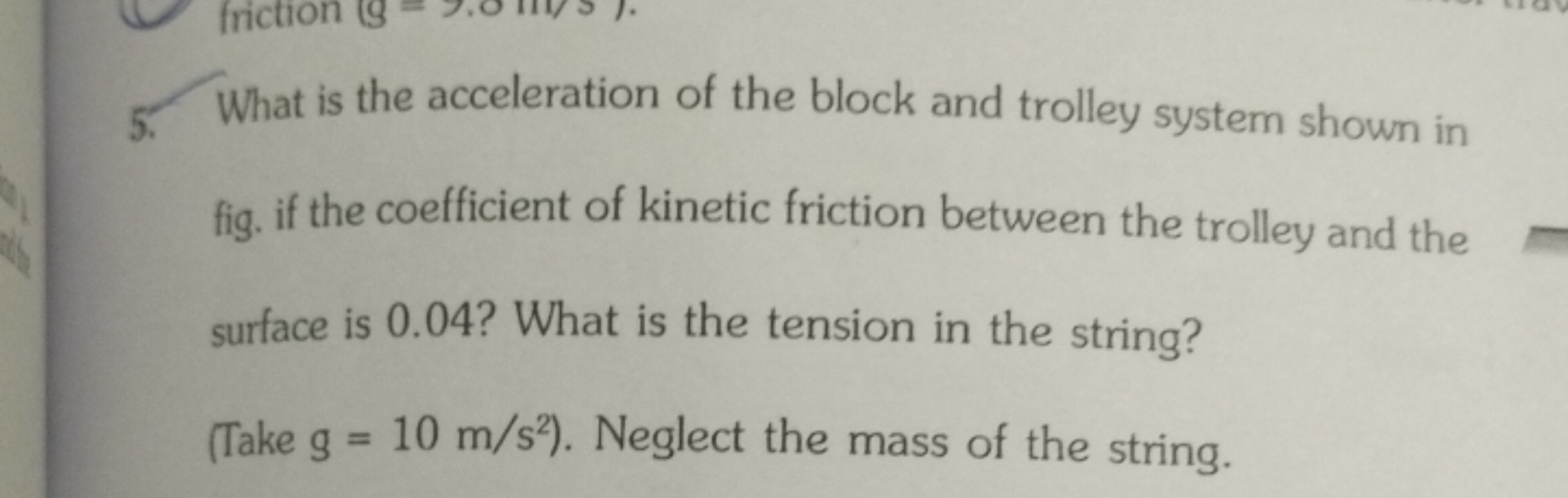 5. What is the acceleration of the block and trolley system shown in f