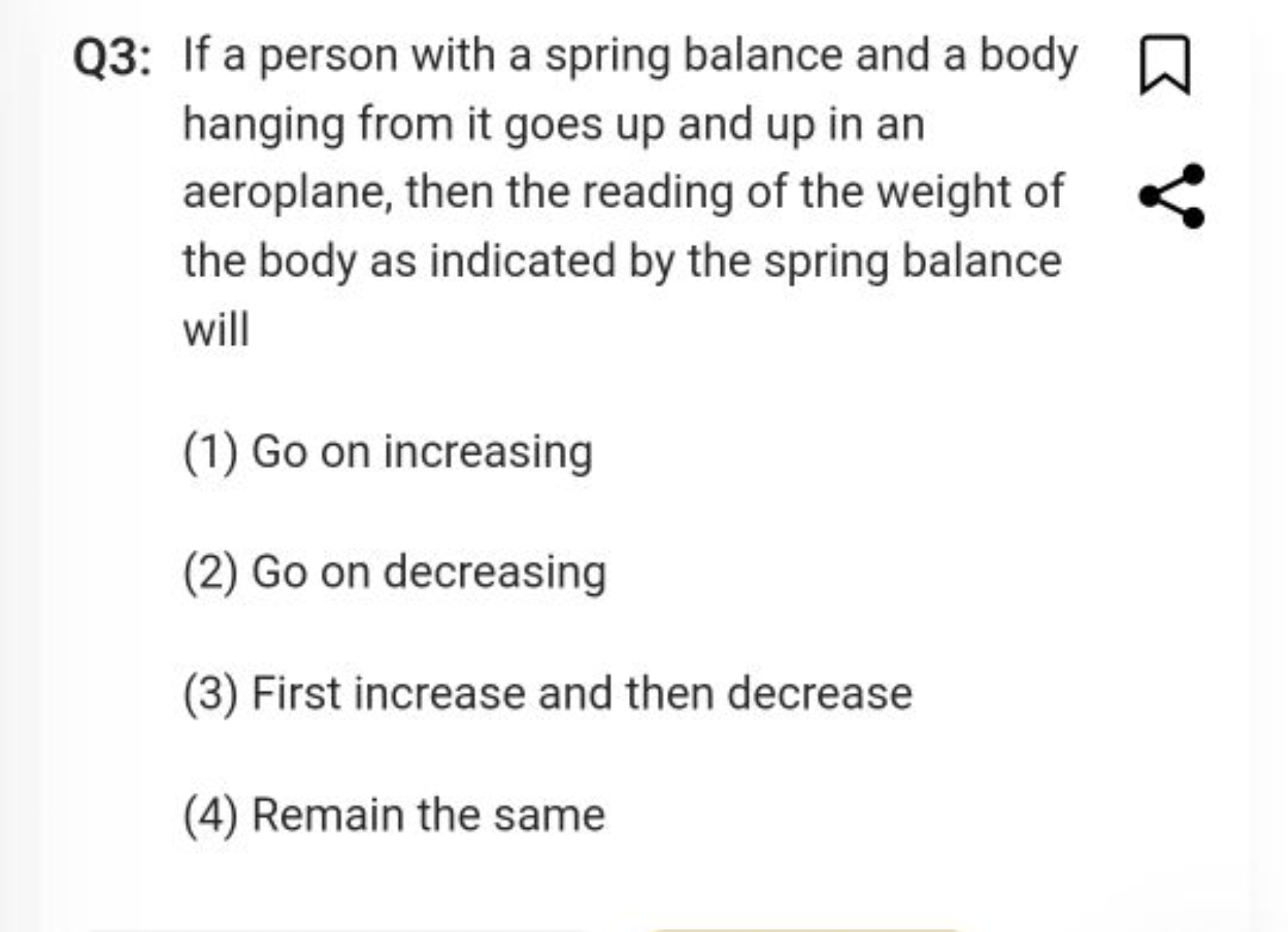 Q3: If a person with a spring balance and a body hanging from it goes 