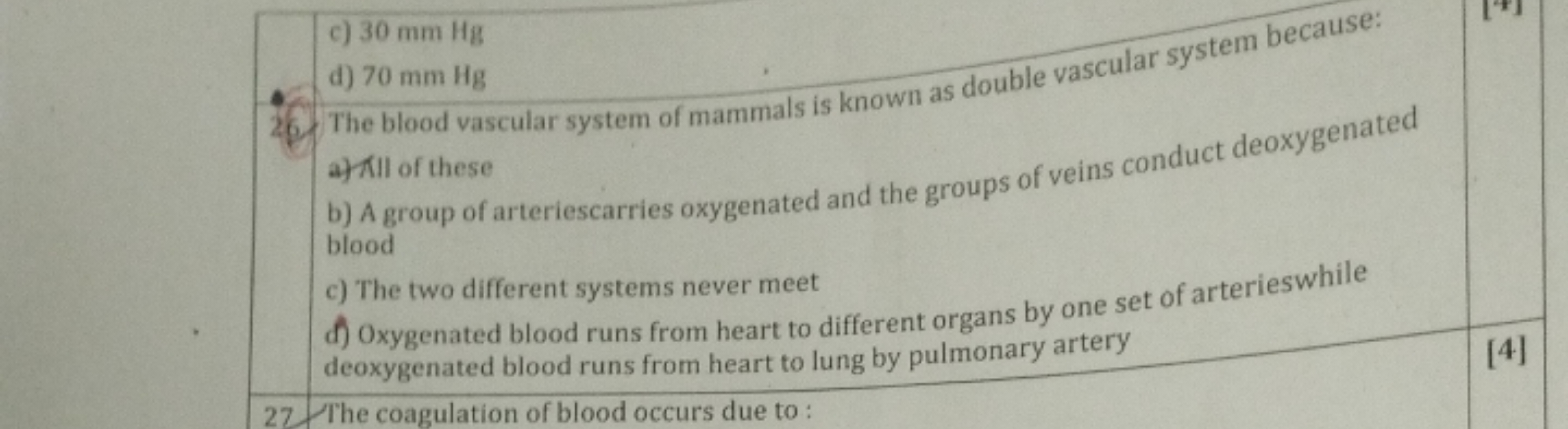 c) 30 mm Hg
d) 70 mm Hg
The blood vascular system of mammals is known 