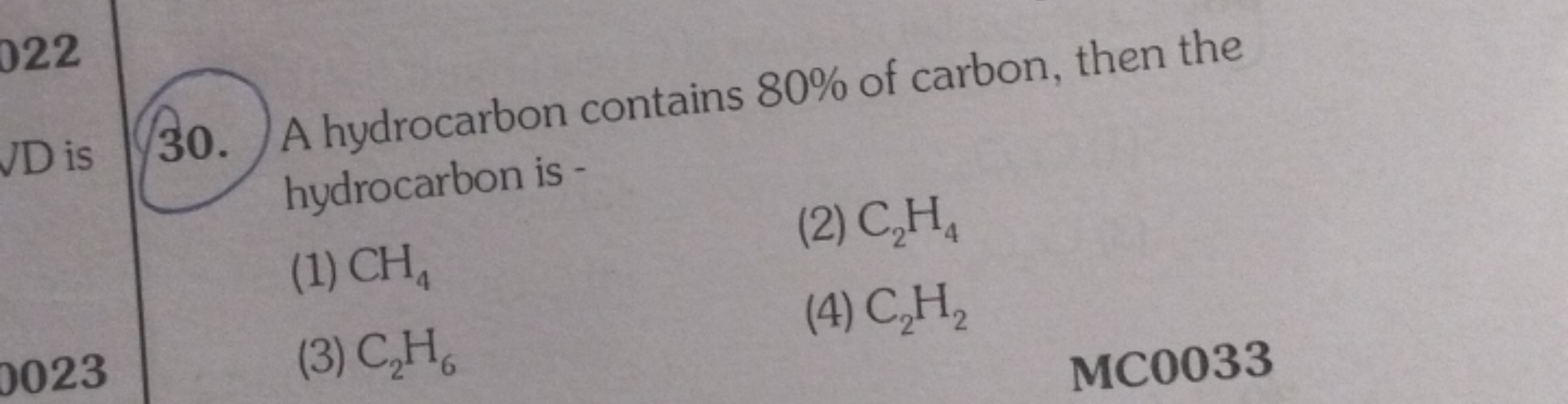 30. A hydrocarbon contains 80% of carbon, then the hydrocarbon is -
(1