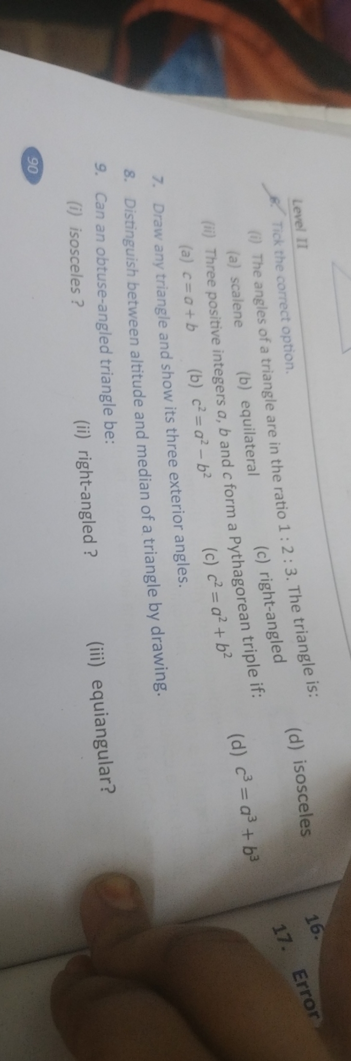 Level II
8. Tick the correct option.
(i) The angles of a triangle are 