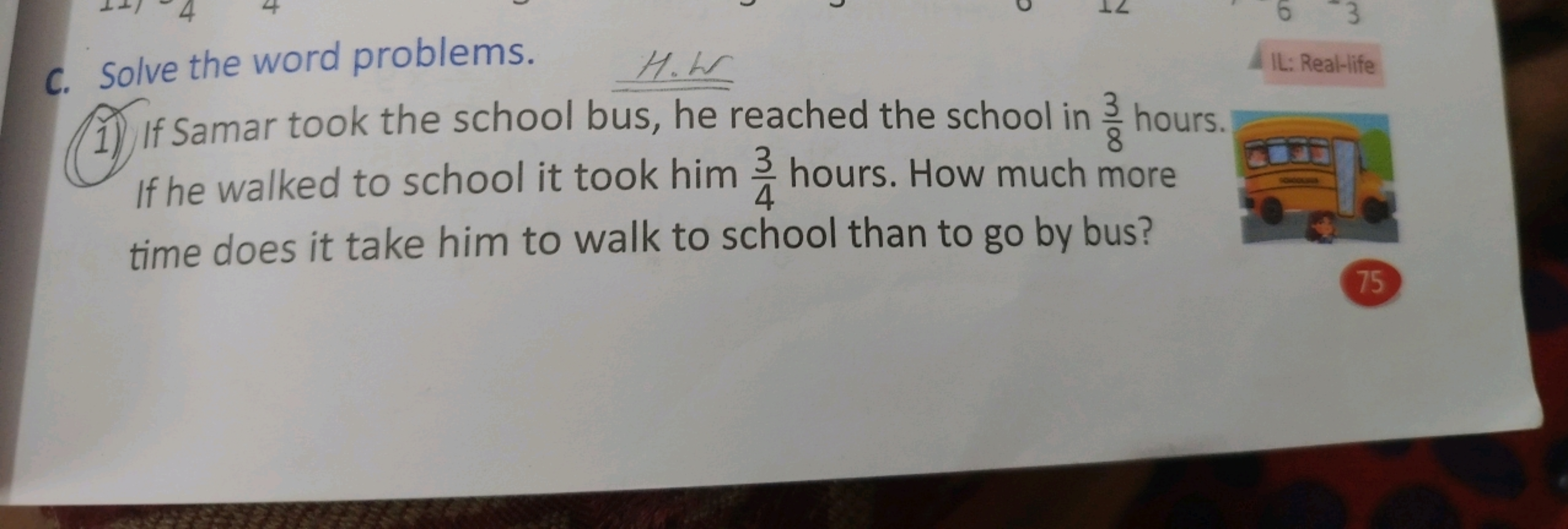 C. Solve the word problems.
1) If Samar took the school bus, he reache