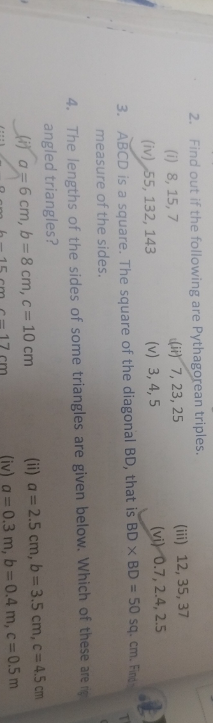 2. Find out if the following are Pythagorean triples.
(i) 8,15,7
(ii) 