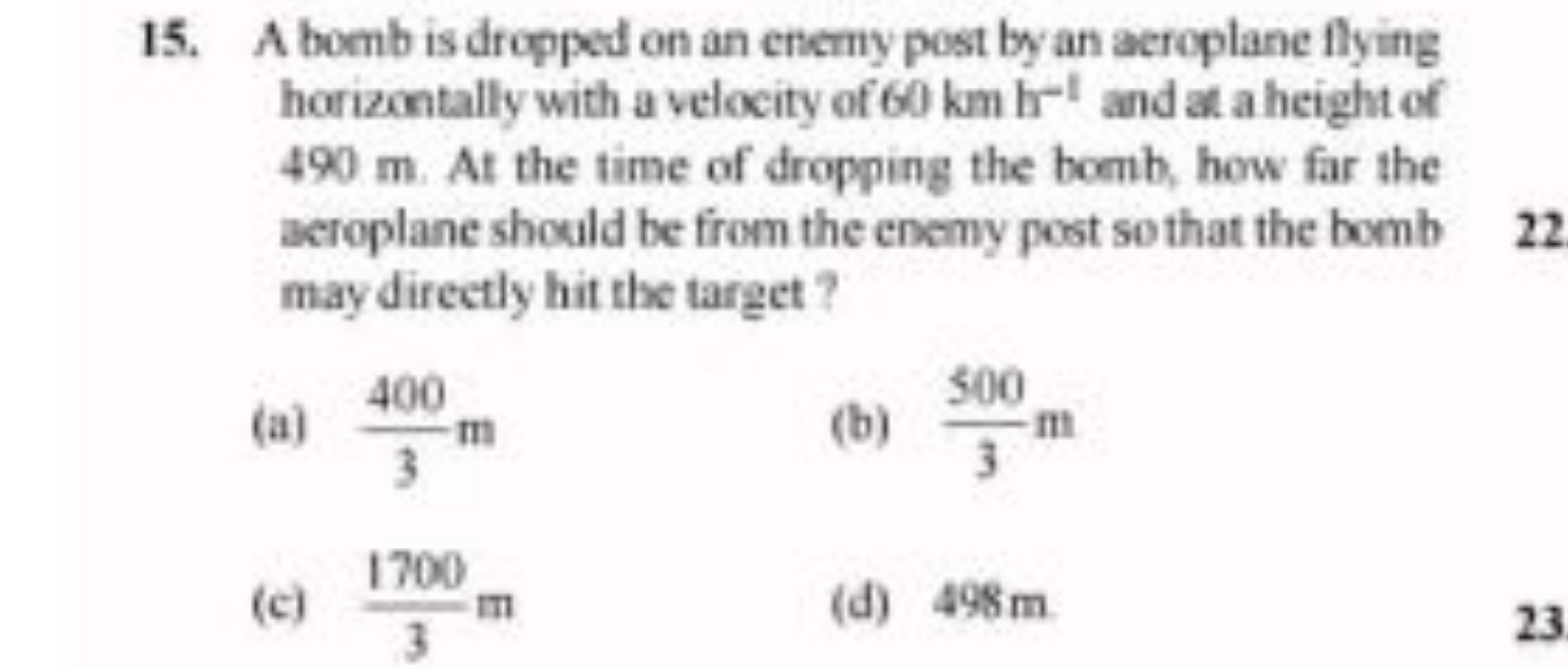 15. A bomb is dropped on an enemy post by an aeroplane flying horizont