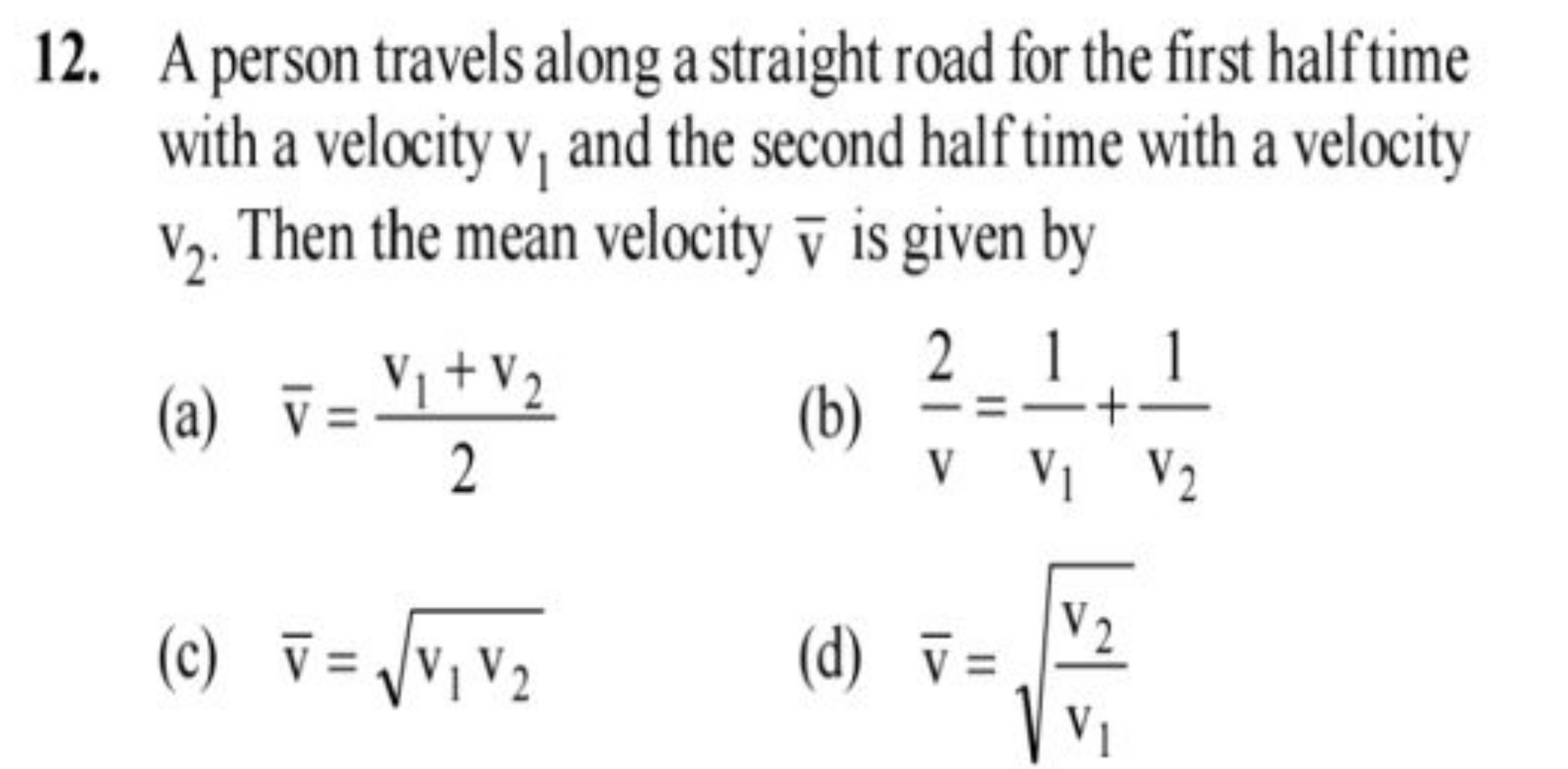 12. A person travels along a straight road for the first half time wit