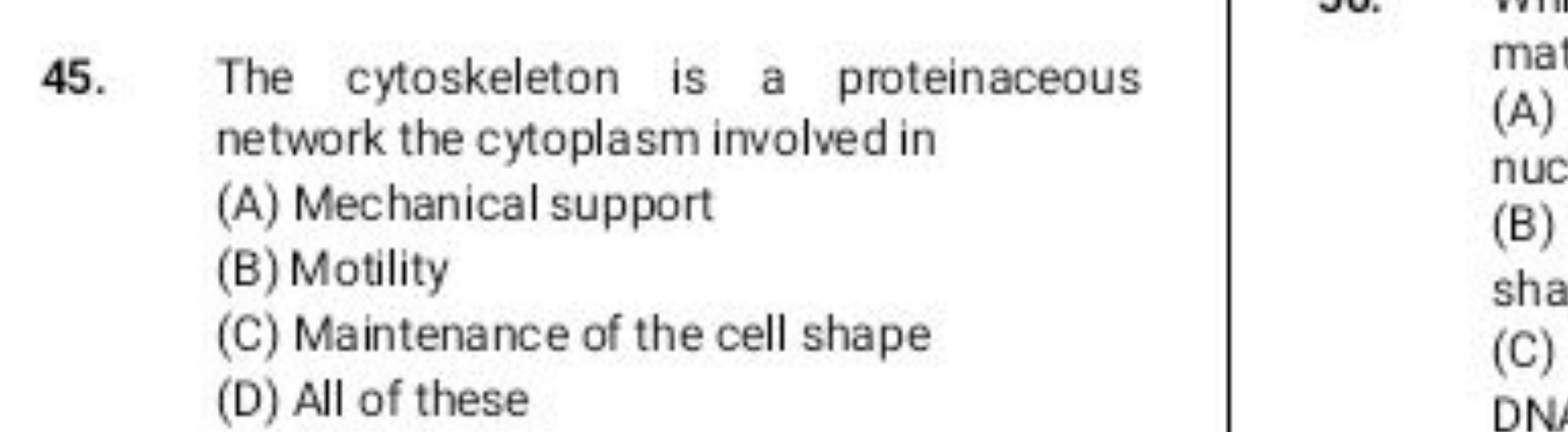 45. The cytoskeleton is a proteinaceous network the cytoplasm involved