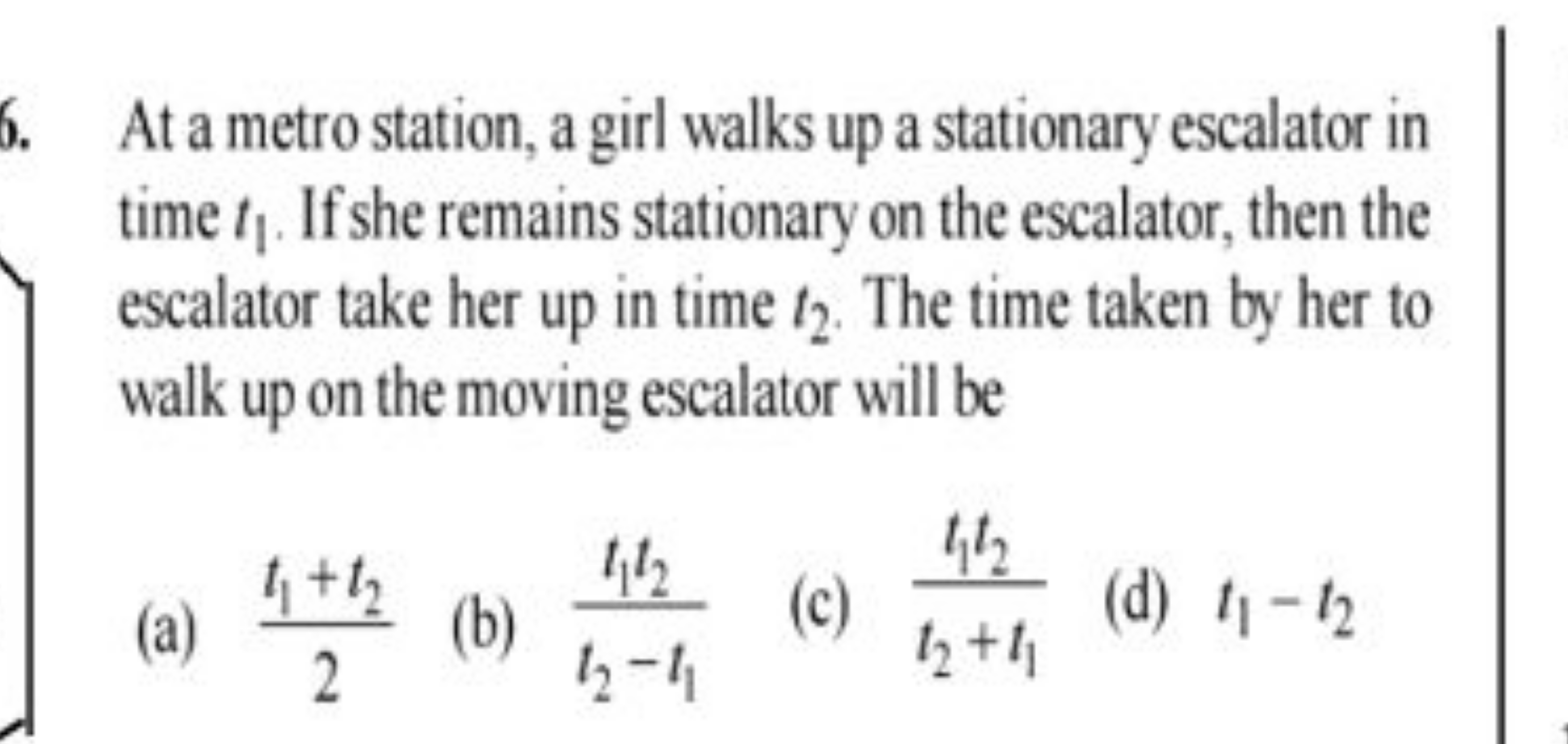 At a metro station, a girl walks up a stationary escalator in time t1​