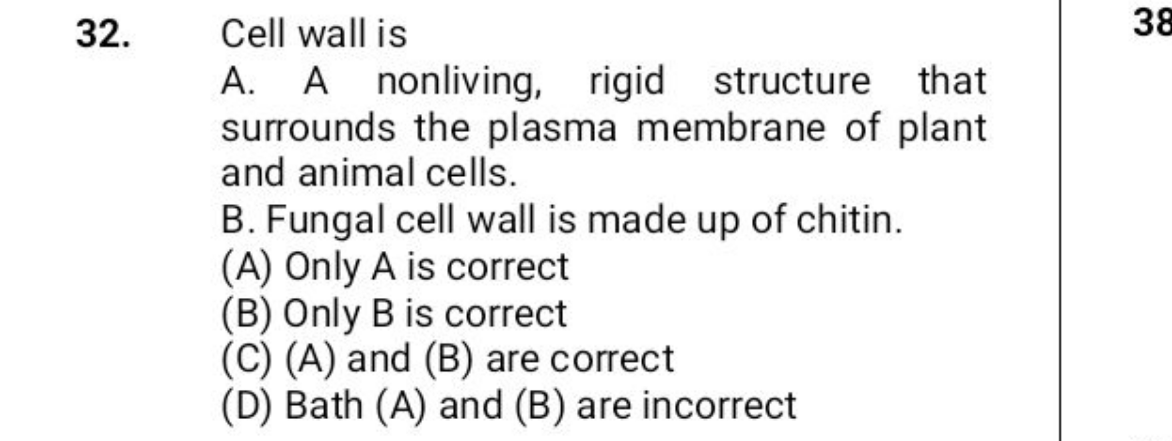 32. Cell wall is
A. A nonliving, rigid structure that surrounds the pl