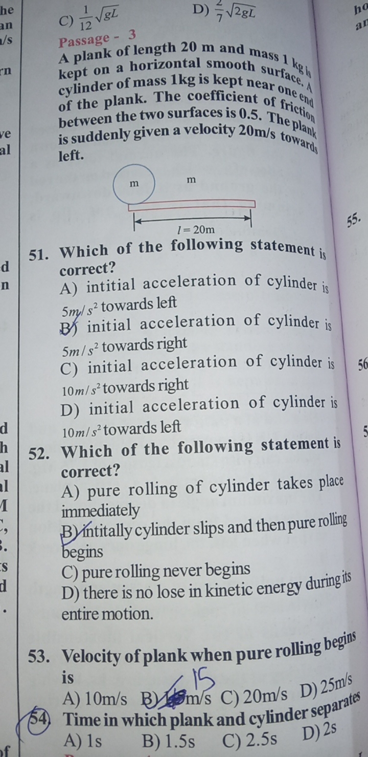 C) 121​gL​
D) 72​2gL​

Passage - 3
A plank of length 20 m and mass 1 k