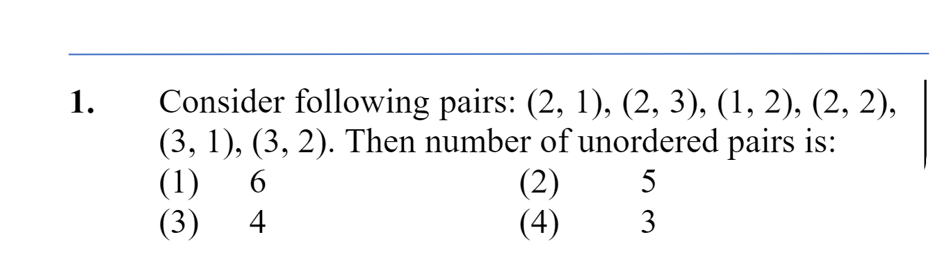 1. Consider following pairs: (2,1),(2,3),(1,2),(2,2), (3,1),(3,2). The