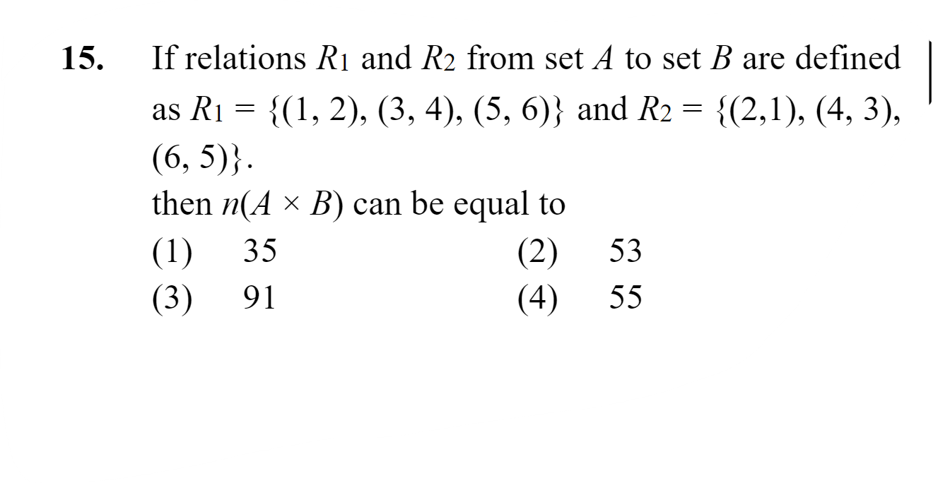 15. If relations R1​ and R2​ from set A to set B are defined as R1​={(