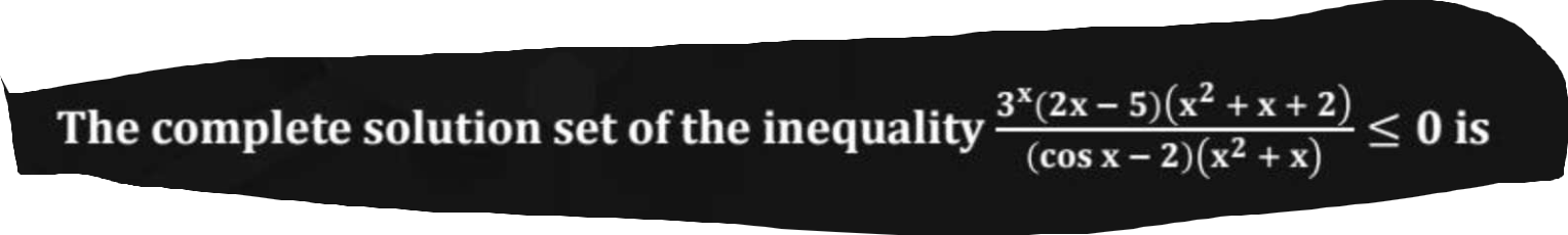 The complete solution set of the inequality (cosx−2)(x2+x)3x(2x−5)(x2+