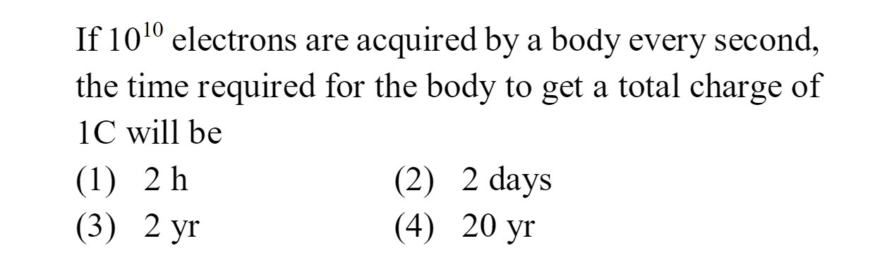 If 1010 electrons are acquired by a body every second, the time requir