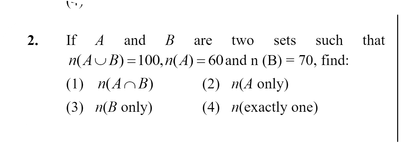 2. If A and B are two sets such that n(A∪B)=100,n(A)=60 and n(B)=70, f