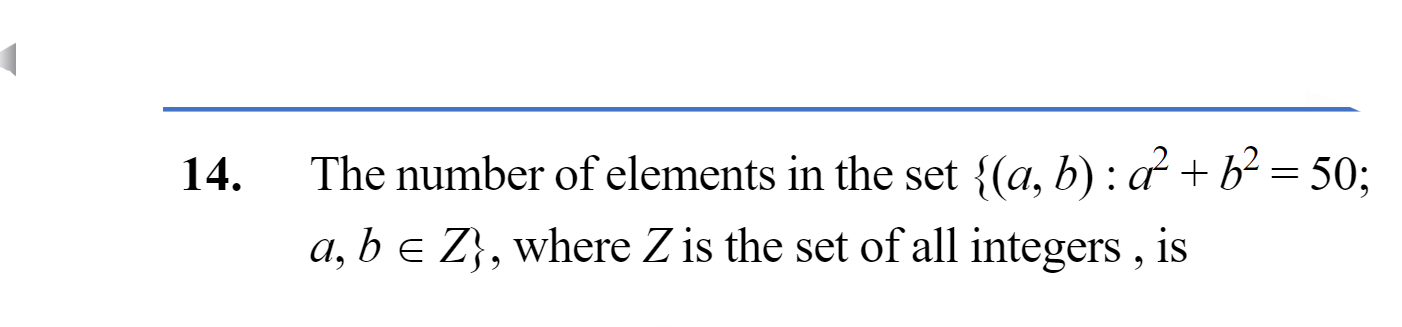 14. The number of elements in the set {(a,b):a2+b2=50; a,b∈Z}, where Z