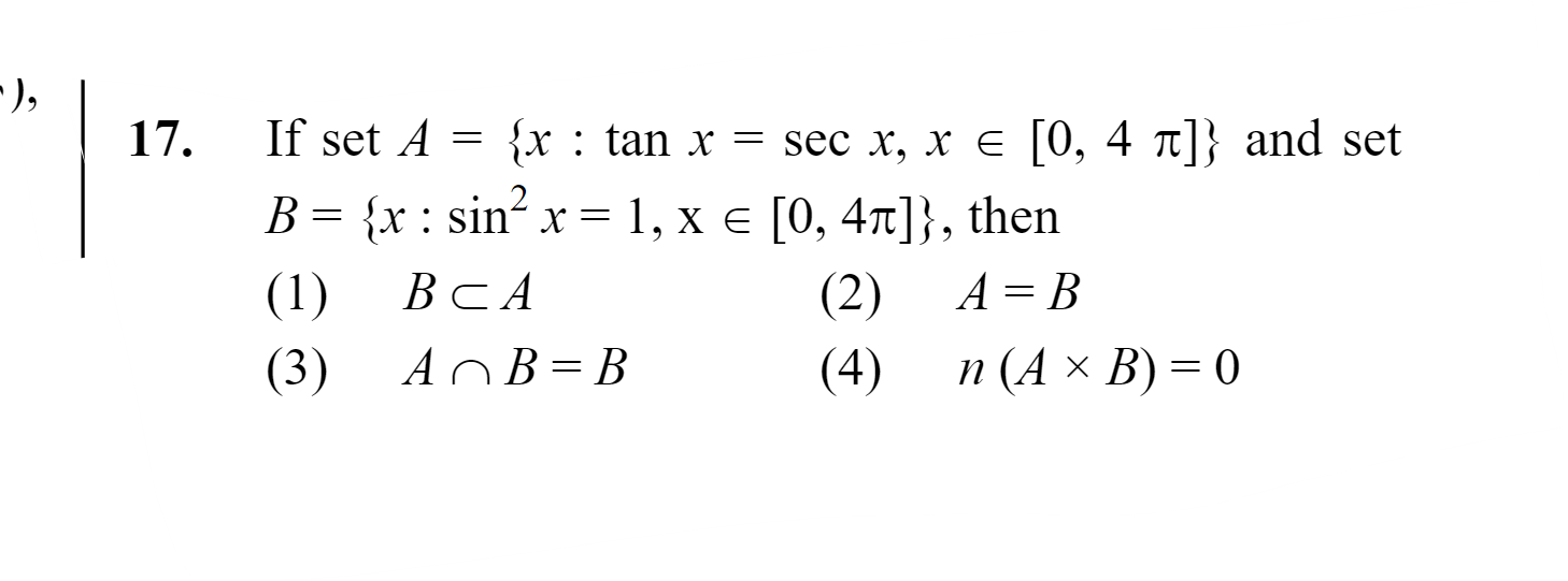 17. If set A={x:tanx=secx,x∈[0,4π]} and set B={x:sin2x=1,x∈[0,4π]}, th