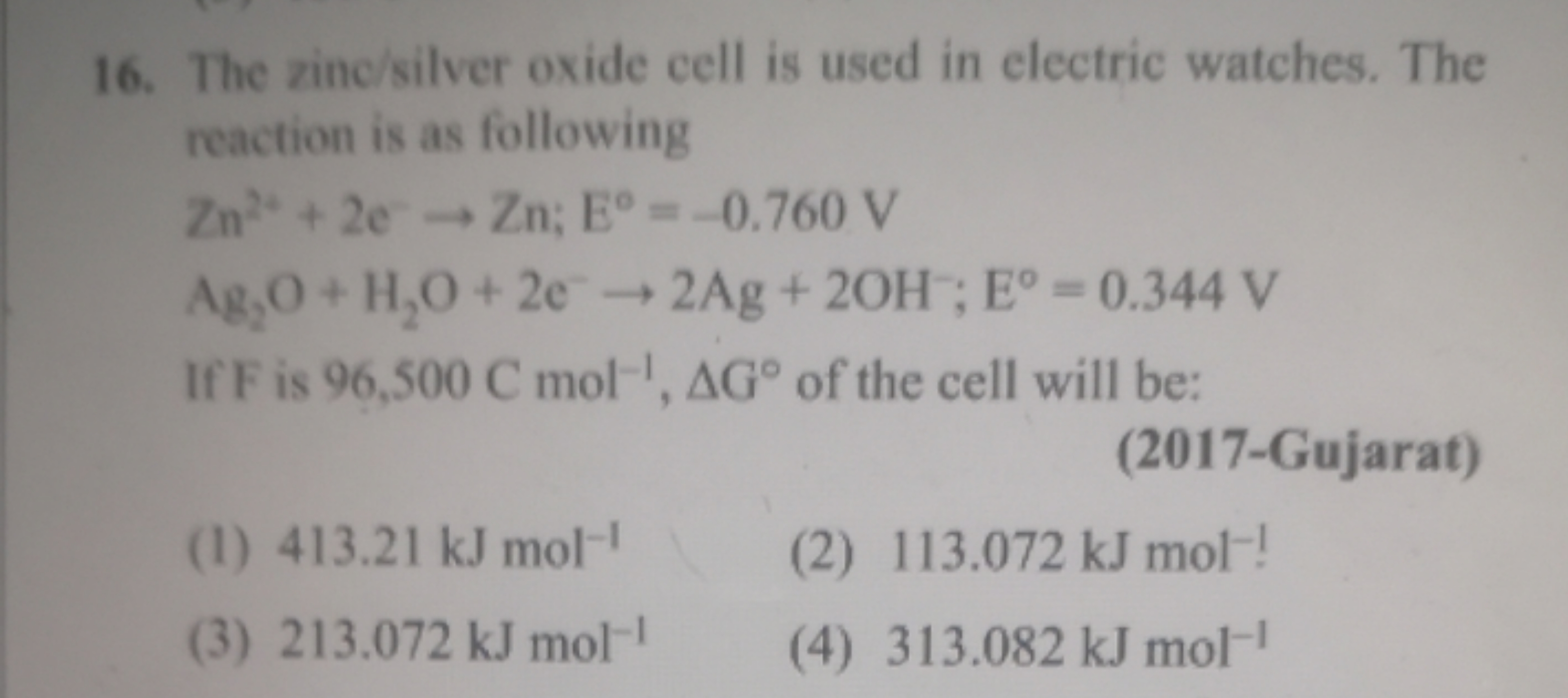 16. The zinc/silver oxide cell is used in electric watches. The reacti