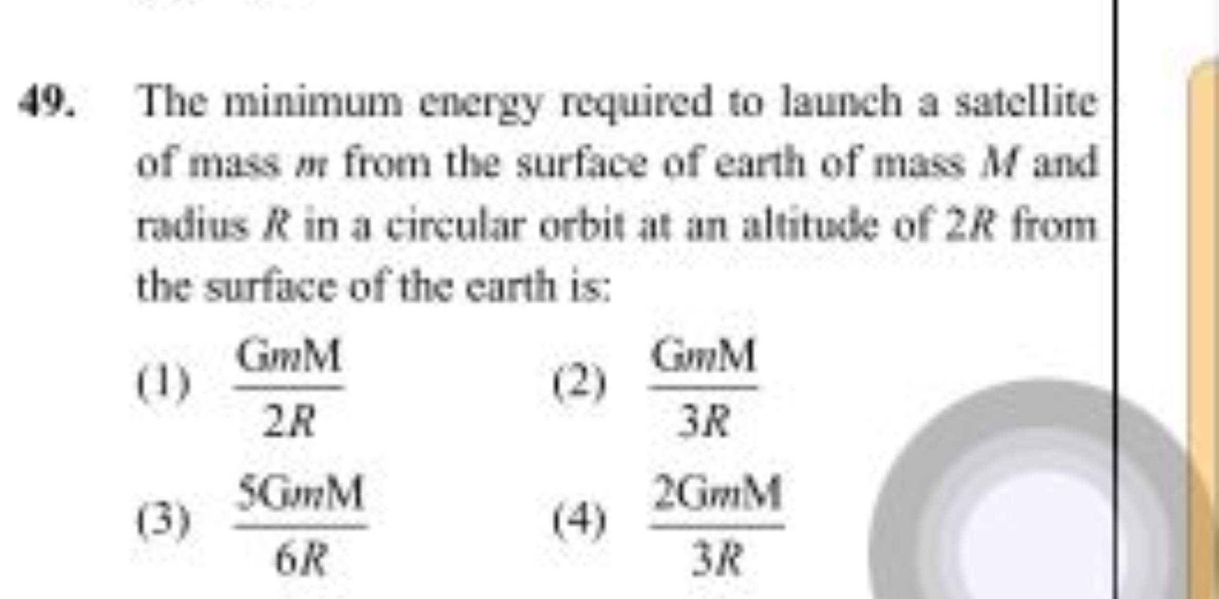 49. The minimum energy required to launch a satellite of mass m from t