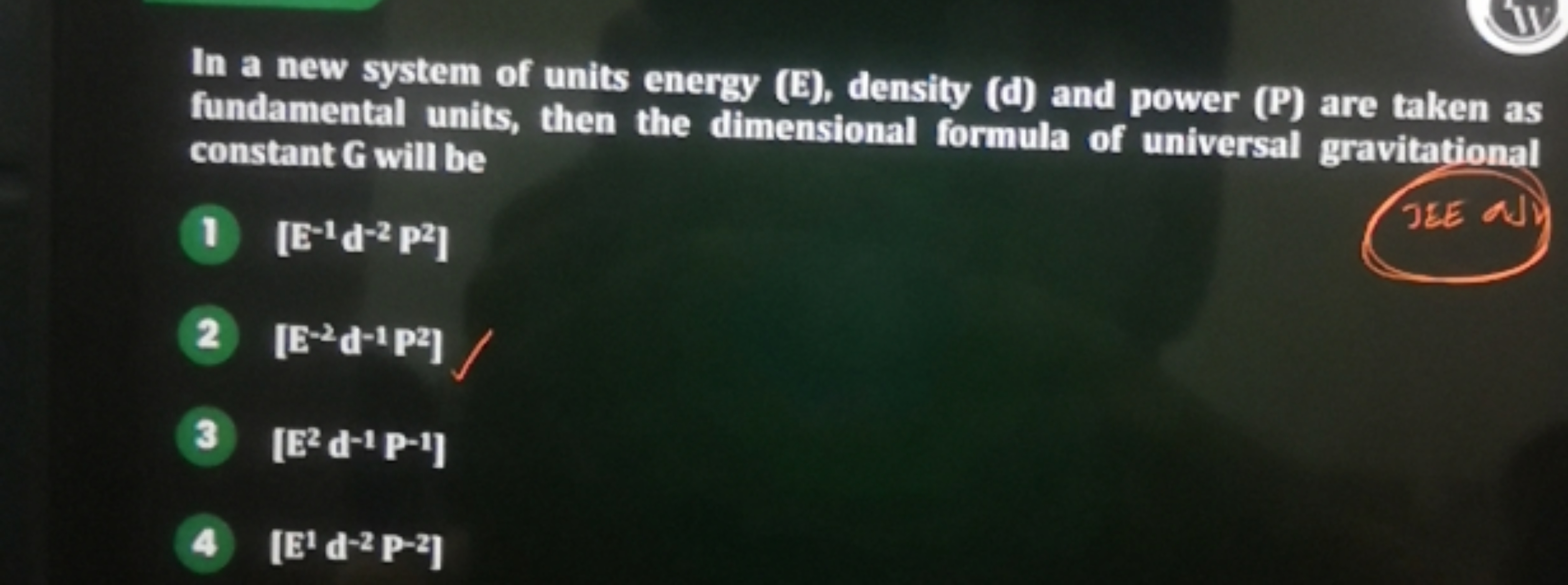 In a new system of units energy (E), density (d) and power (P) are tak