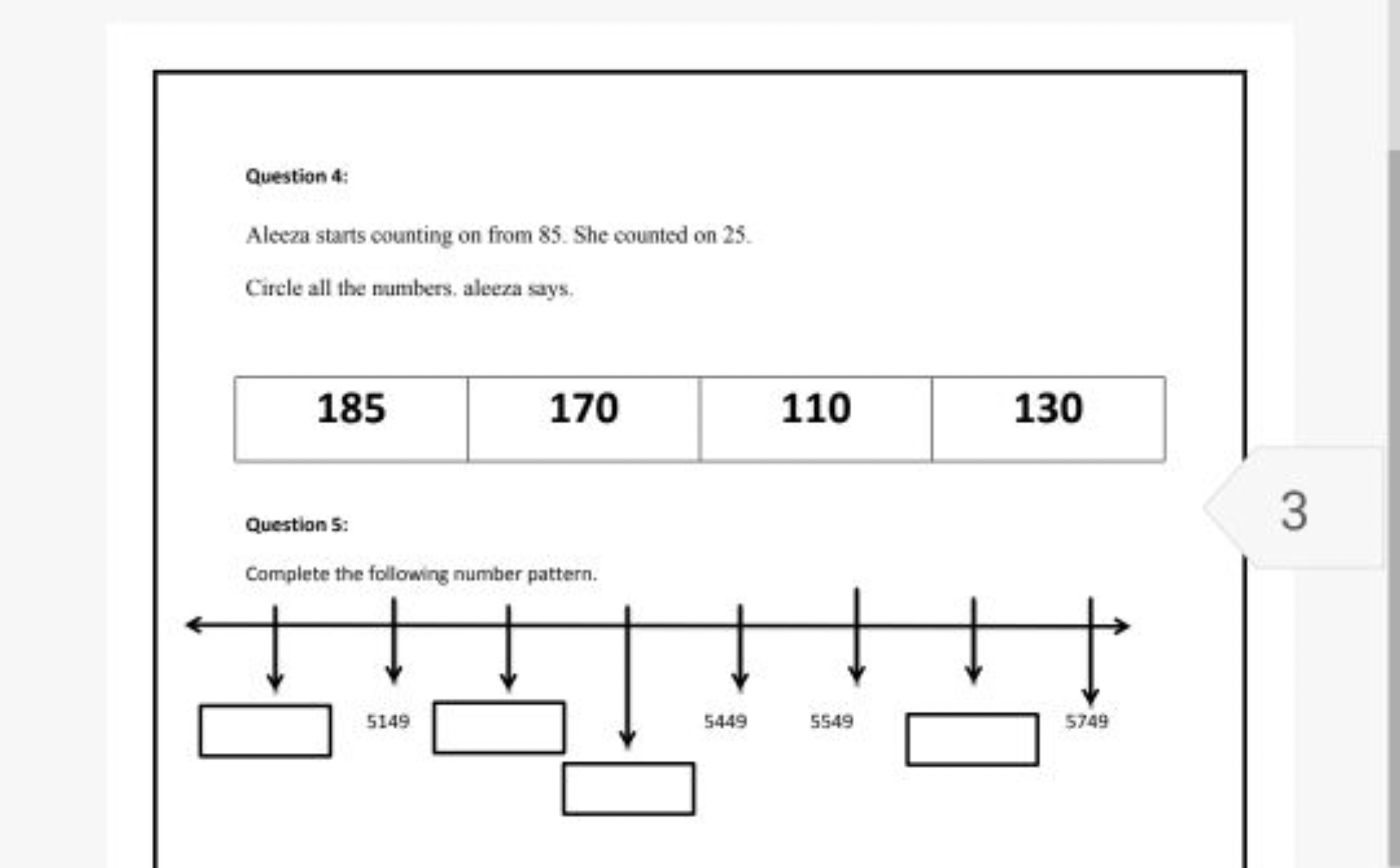 Question 4:
Aleeza starts counting on from 85. She counted on 25.
Circ