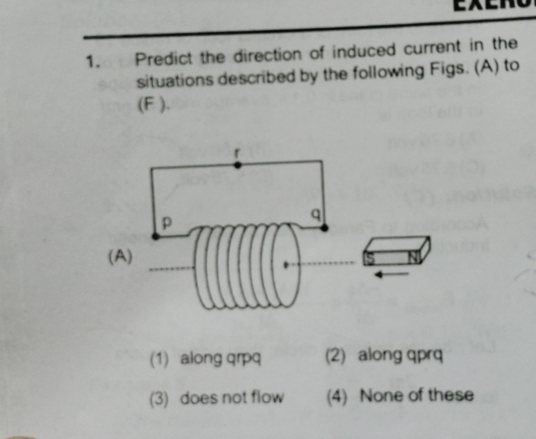 1. Predict the direction of induced current in the situations describe