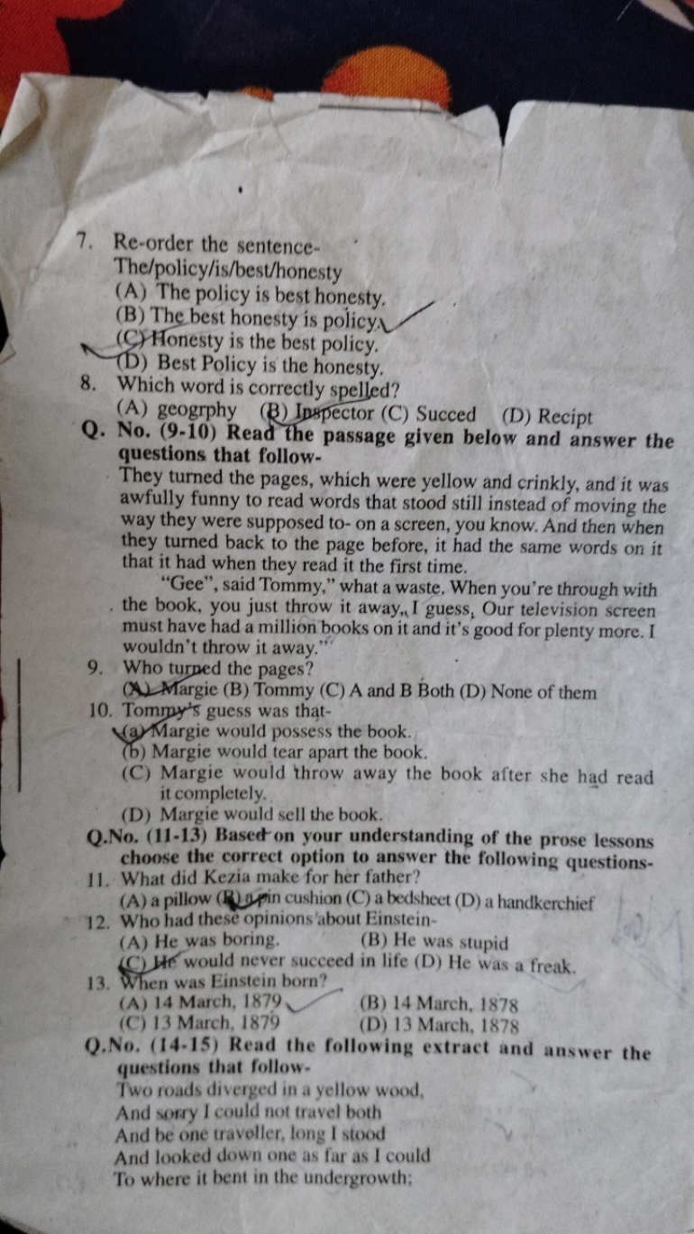 7. Re-order the sentence-

The/policy/is/best/honesty
(A) The policy i