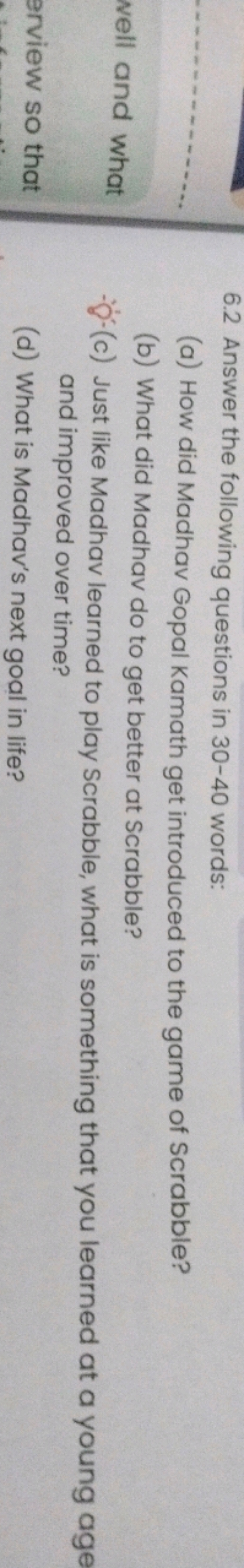 6.2 Answer the following questions in 30−40 words:
(a) How did Madhav 