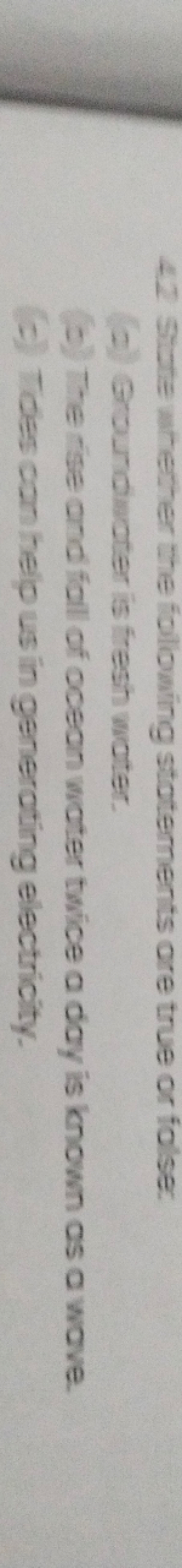 42 Sicte whether the following statements are true or folse:
(2) Groun