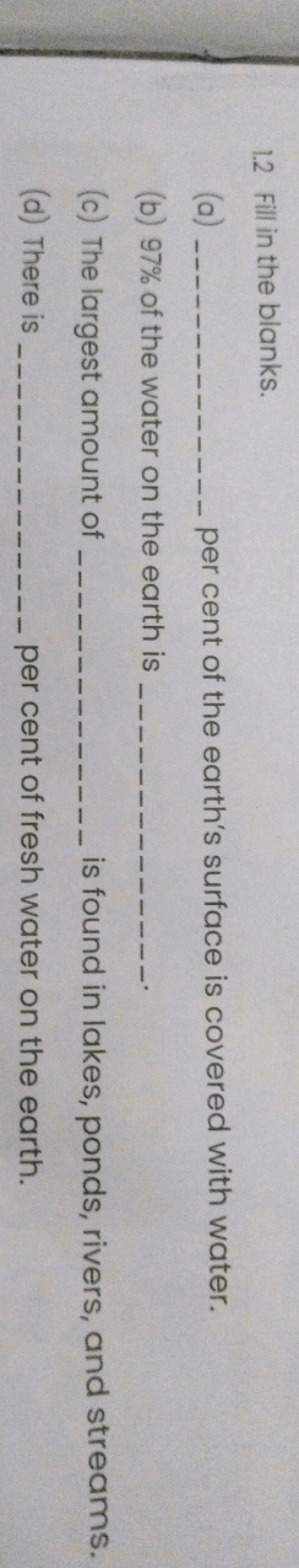 1.2 Fill in the blanks.
(a)  per cent of the earth's surface is covere