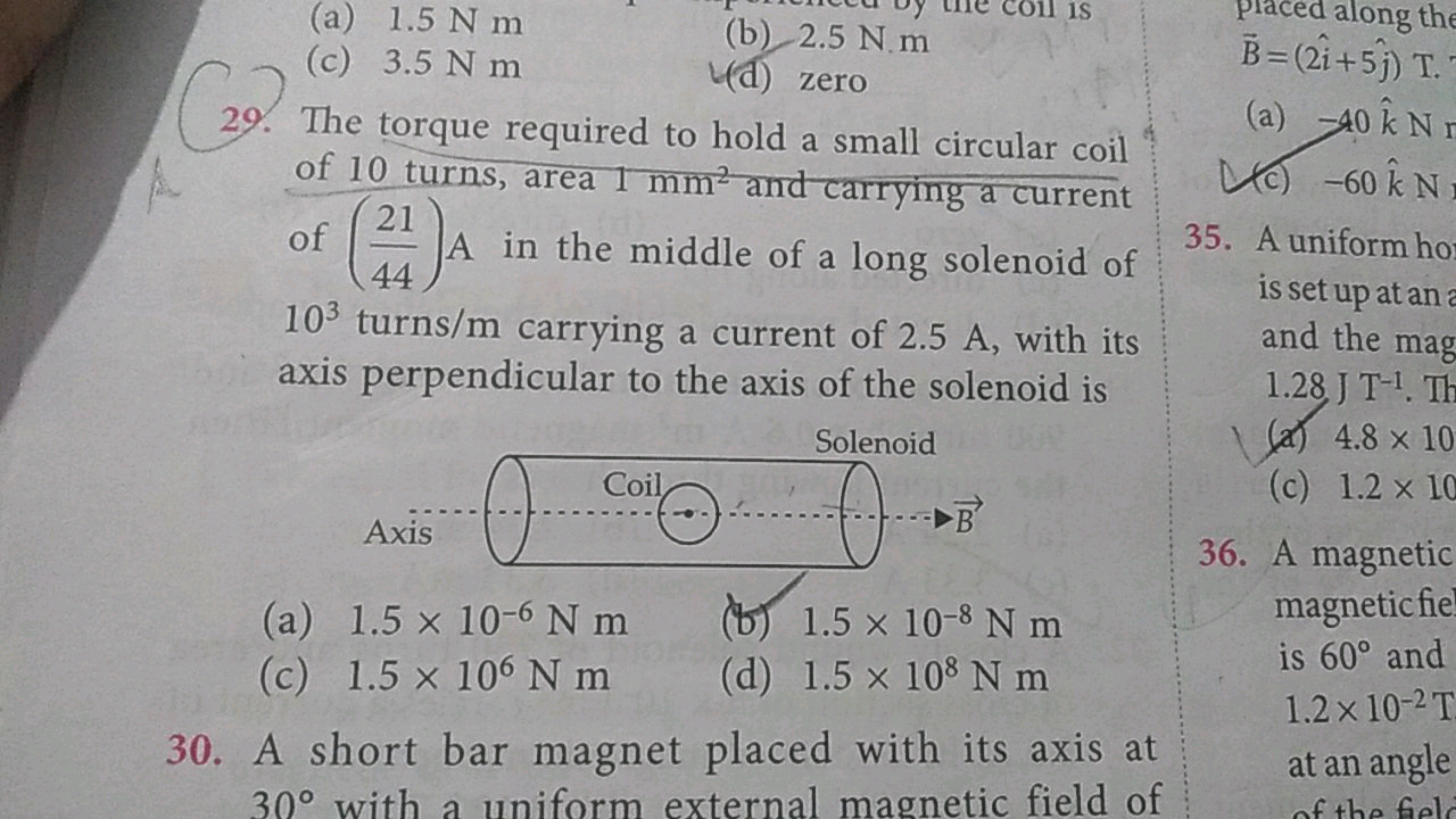 (a) 1.5 N m
(c) 3.5 N m
(b) 2.5 N m
(d) zero
29. The torque required t