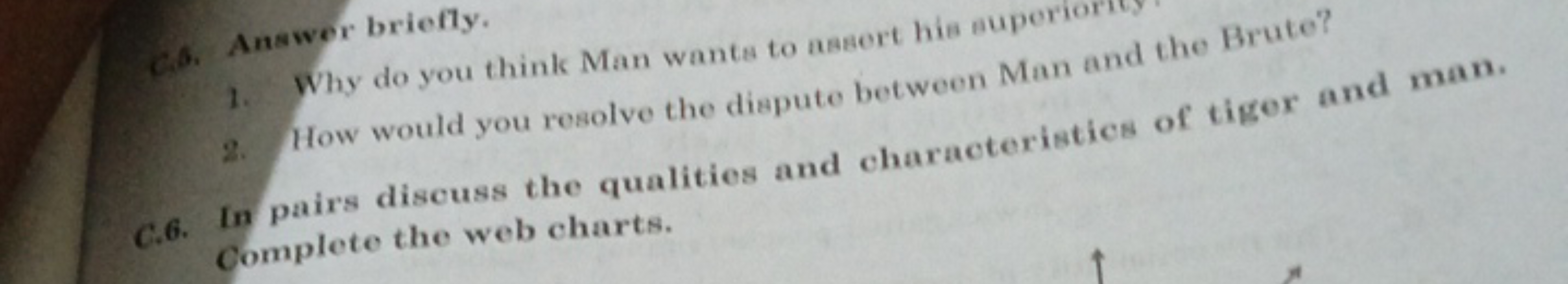 8. Answer briefly.
1. Why do you think Man wants to assert his superio