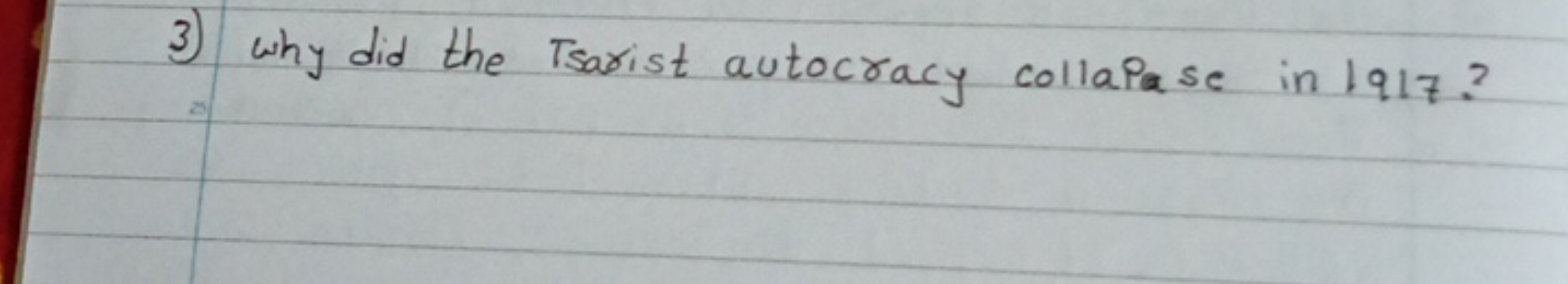 3) Why did the Tsarist autocracy collapase in 1917?