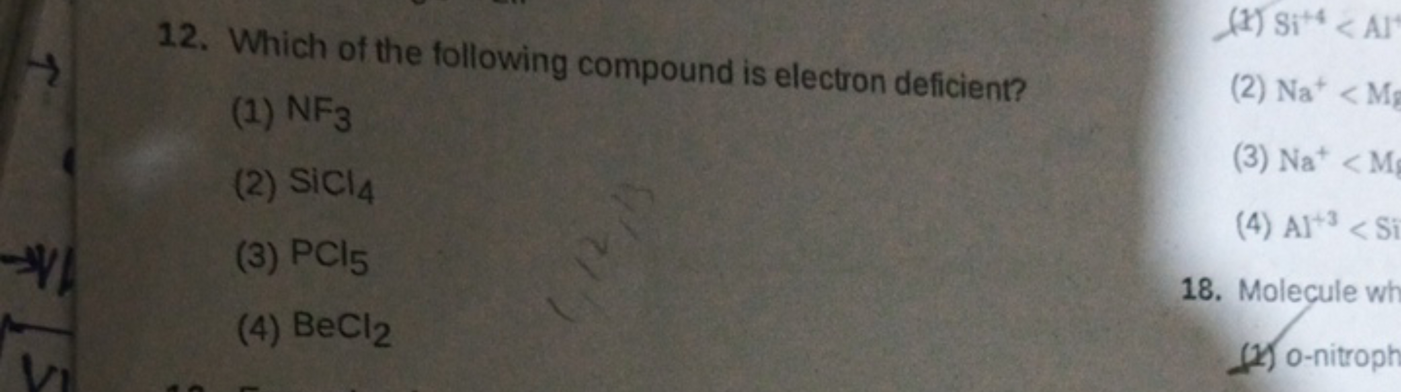 12. Which of the following compound is electron deficient?
(1) Si+4<Al