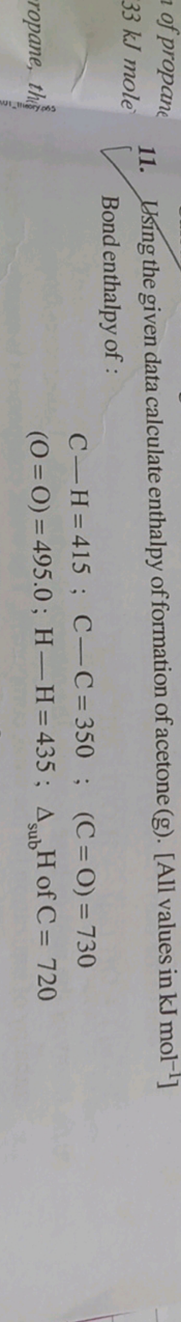 33 kJ mole
11. Wsing the given data calculate enthalpy of formation of