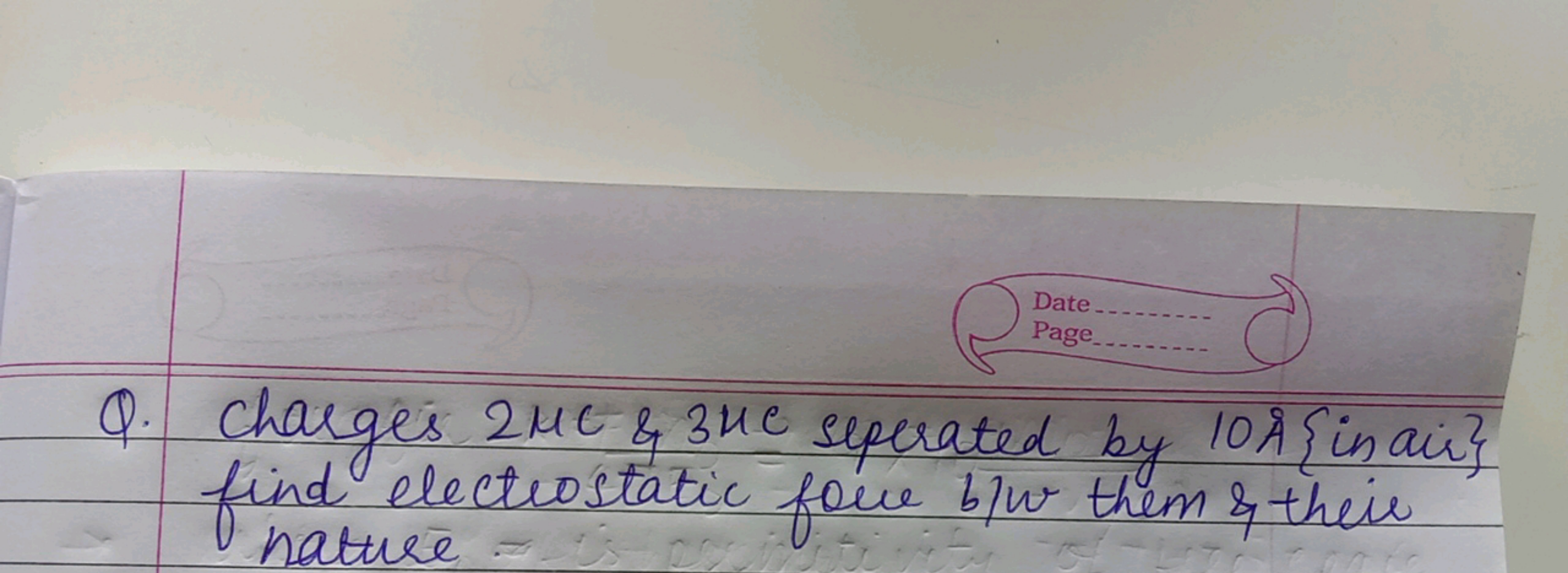 Q. Charges 2 MC \& 3 HC seperated by 10A˚{ in ain} find electrostatic 