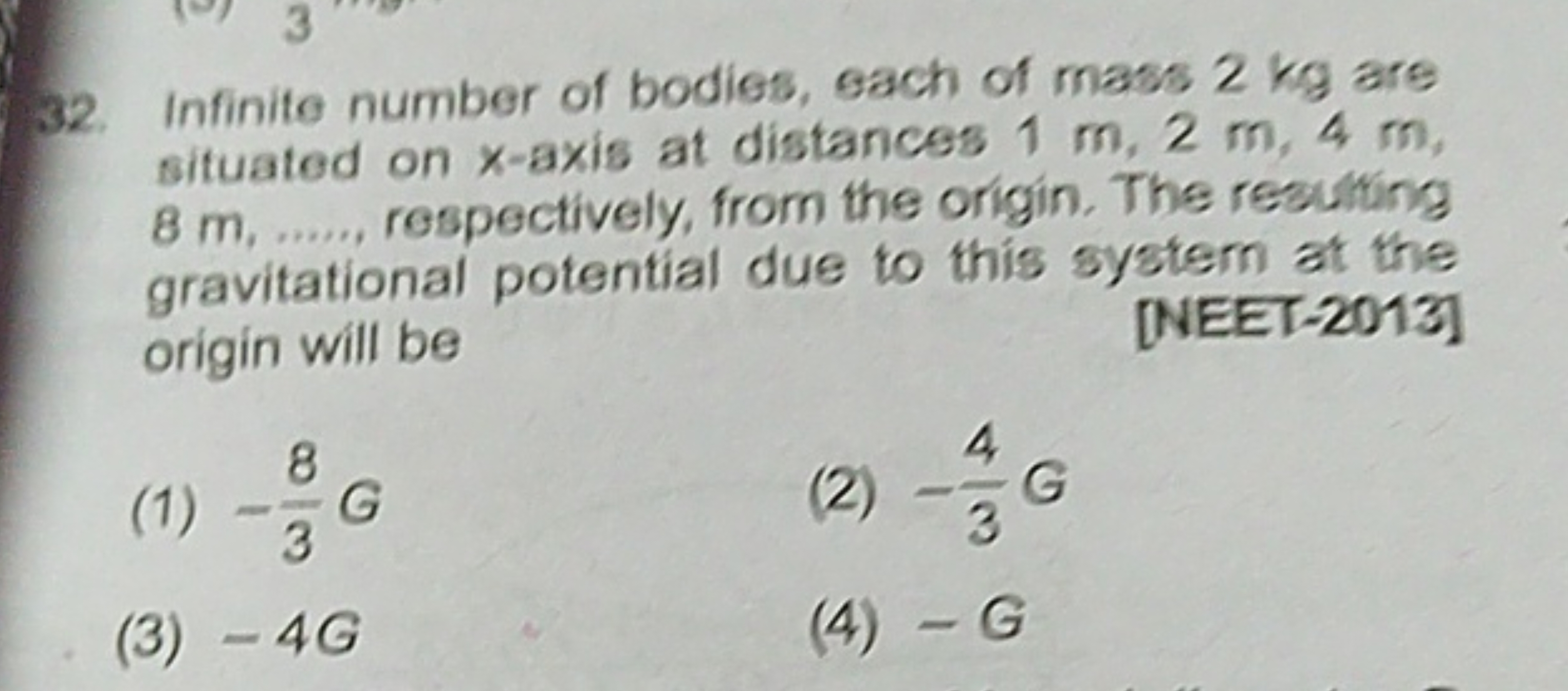 32. Infinite number of bodies, each of mass 2 kg are situated on x-axi