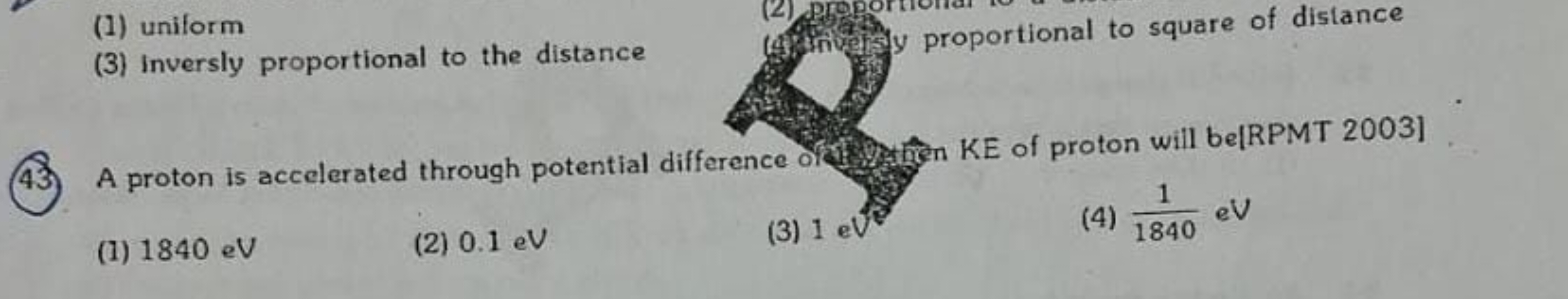 (1) uniform
(3) Inversly proportional to the distance y proportional t